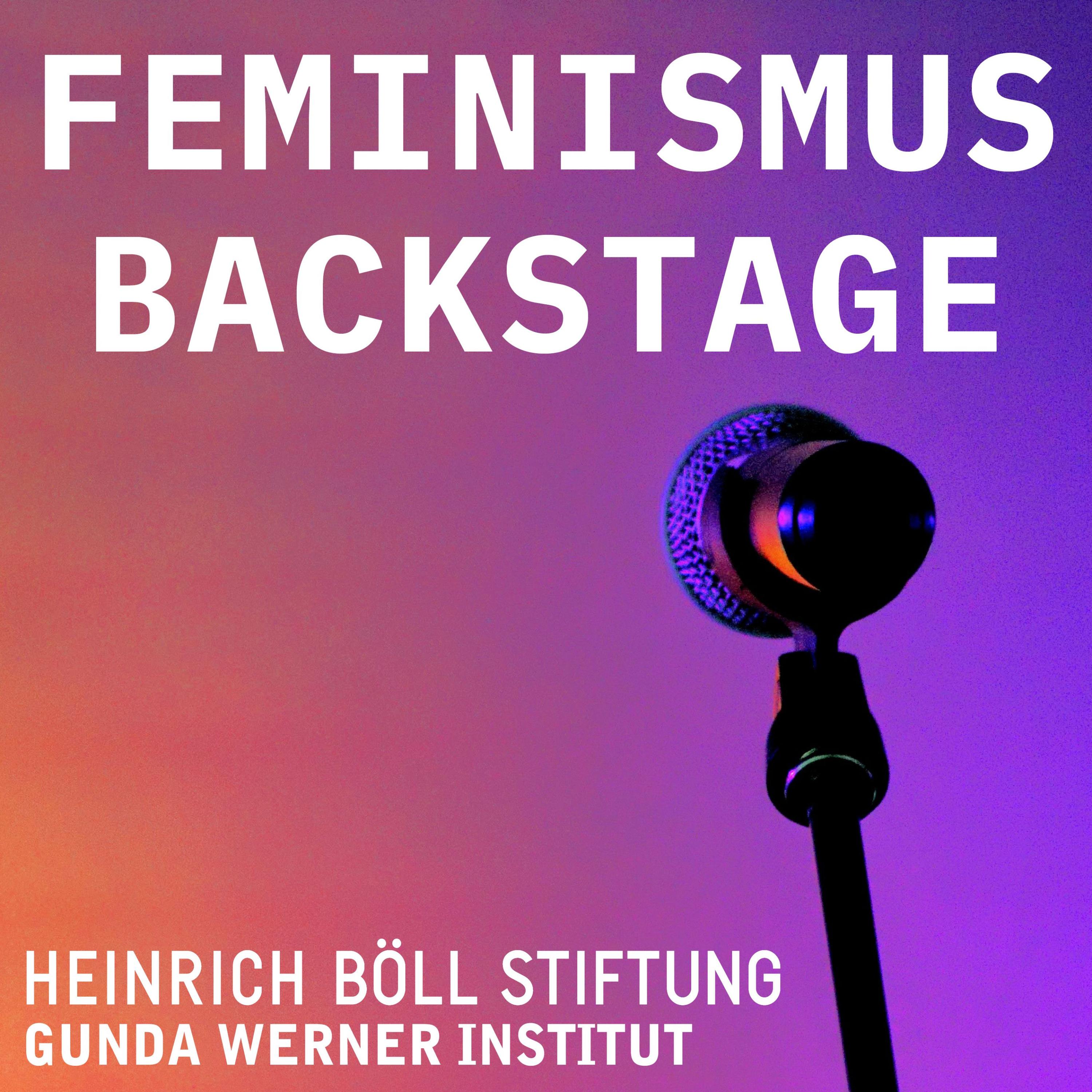 Feminismus Backstage - Der Podcast des Gunda-Werner-Institutes
