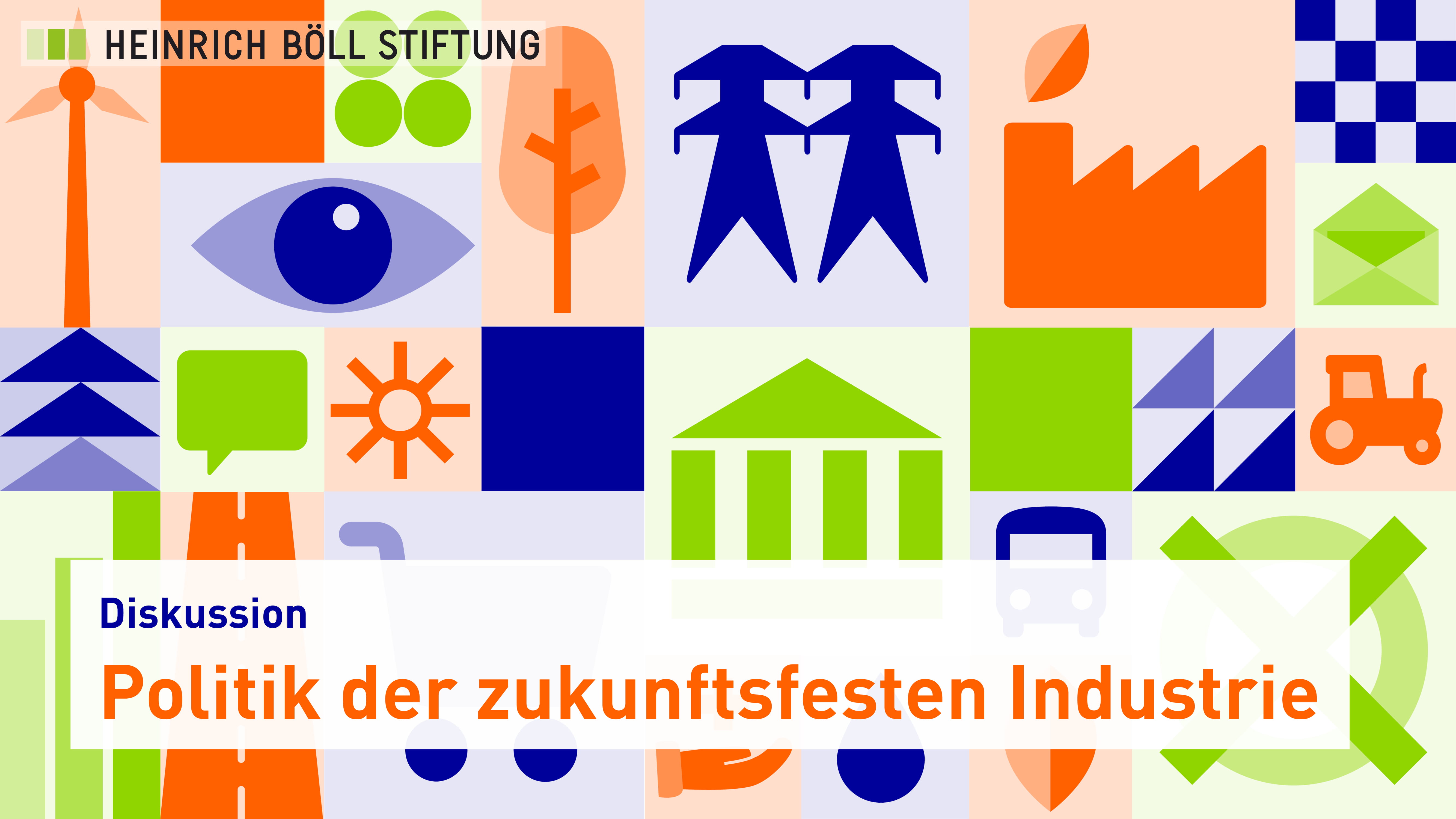 Politik der zukunftsfesten Industrie Baustelle: Zukunftsfeste Industrie