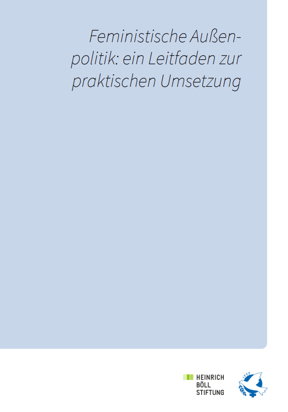 Feministische Außenpolitik ein Leitfaden zur praktischen Umsetzung
