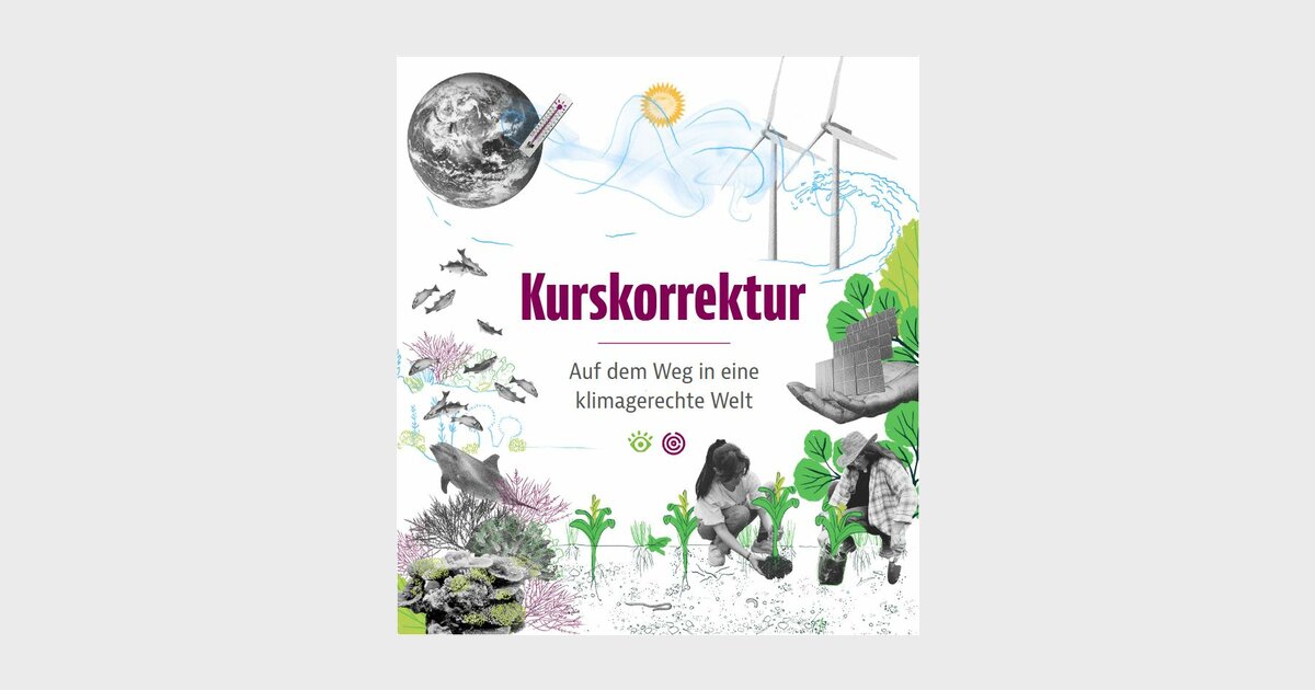 Kurskorrektur. Auf dem Weg in eine klimagerechte Welt