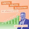 Adam Tooze mit Mikrofon, daneben gestapelte Münzen und ein Aufwärtstrend. Text: „Märkte, Mächte, Emissionen #8: Inflation & Klima“.