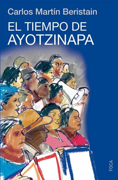 El tiempo de Ayotzinapa El tiempo de Ayotzinapa