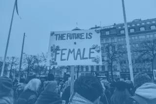 Stockholm, Sweden Women demonstrating with the banner: The Future is Female