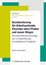 böll.brief - Teilhabe #13: Grundsicherung für Arbeitsuchende:Zwischen alten Pfaden und neuen Wegen