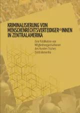 Kriminalisierung von Menschenrechtsverteidiger*innen in Zentralamerika