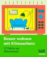 Böll Fakten - Besser wohnen mit Klimaschutz