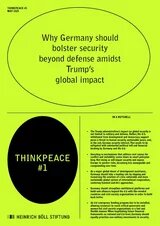 Photo: Cover of the publication "ThinkPeace #1", May 2025  Large central oval text: “Why Germany should bolster security beyond defense amidst Trump’s global impact.” Overall layout with bright green background.