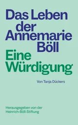 Cover hellgrün mit Schriftzug: Das Leben der Annemarie Böll - Eine Würdigung