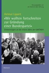 Buchcover mit dem Titel: „Wir wollten fortschreiten zur Gründung einer Bundespartei“ von Helmut Lippelt, Wallstein Verlag. Darunter s/w-Foto einer politischen Versammlung mit etwa 25 Personen aus den frühen 1980er-Jahren.