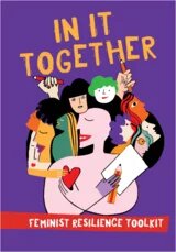 Drawn group of people close together, raising pens and paper. Text: In it together. Bottom text: Feminist Resilience Toolkit.