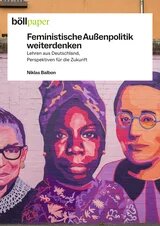 Titelblatt des böllpapers „Feministische Außenpolitik weiterdenken“ von Niklas Balbon. Im Hintergrund ein Wandgemälde mit drei Frauenporträts.