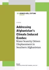  Titelblatt eines E-Papers der Heinrich-Böll-Stiftung mit dem Titel „Addressing Afghanistan’s Climate Induced Exodus: Water Scarcity Driven Displacement in Southern Afghanistan“.