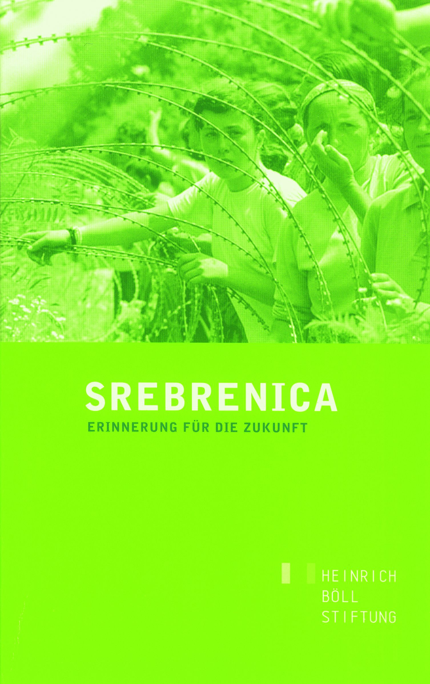 Srebrenica Erinnerung für die Zukunft HeinrichBöllStiftung