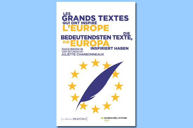 Cover: Die bedeutendsten Texte, die Europa inspiriert haben Cover: Die bedeutendsten Texte, die Europa inspiriert haben